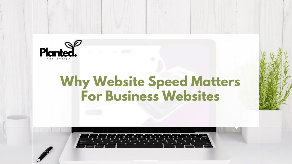 The importance of the speed of websites to business websites.